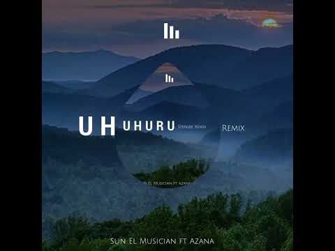 Sun_El_Musician_-_Uhuru_ft_Azana_(Stenlee Remix)