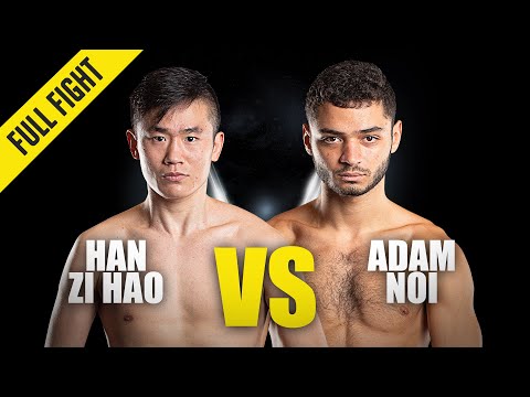 Han Zi Hao vs Adam Noi full fight