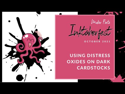 Come to the dark side! All about Distress Oxides on Dark Cardstocks! - Inktoberfest 2021 - Day 21