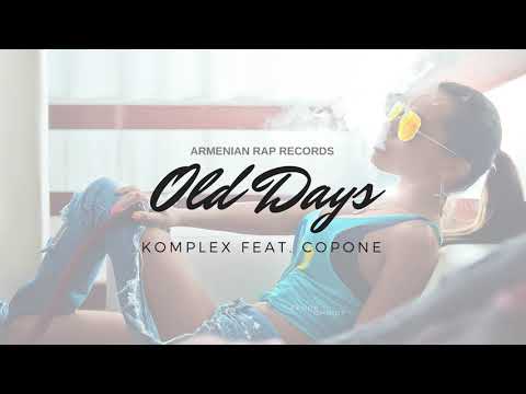 Komplex Feat. Copone - Old Days | Armenian Rap |