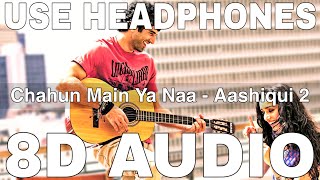 Download lagu Chahun Main Ya Naa (8D Audio) | Aashiqui 2 | Arijit Singh | Palak Muchhal | Aditya Roy K, Shraddha K mp3 Download lagu Chahun Main Ya Naa (8D Audio) | Aashiqui 2 | Arijit Singh | Palak Muchhal | Aditya Roy K, Shraddha K mp3