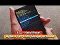TCL Phone Hard Reset Bypass FRP Lock Google Account