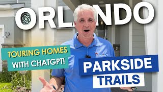 Touring New Homes in Orlando with ChatGPT! Parkside Trails in Clermont
