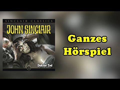 Doktor Tod - John Sinclair Classics 20 - Ganzes Hörspiel