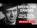 Alistair Sim In Green For Danger 1946 Classic Thriller FILMTALK Special Review
