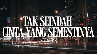 Download lagu NaFF - Tak Seindah Cinta Yang Semestinya || Lirik mp3