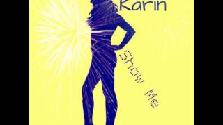 Karin - Show Me (Spin Sista Radio Edit)