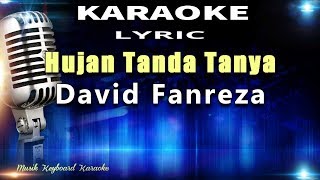 Download lagu Hujan Tanda Tanya - David Fanreza Karaoke Tanpa Vokal mp3