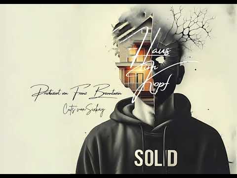 SOLID - „Haus im Kopf“ by Franz Branntwein