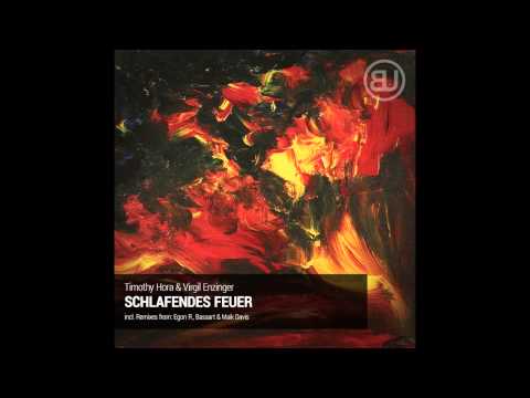 Timothy Hora & Virgil Enzinger   Schlafendes Feuer (Egon R Remix)