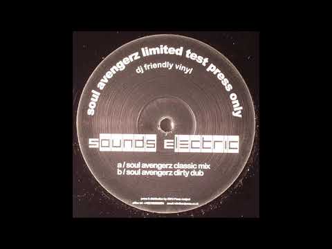 Soul Avengerz -  Sounds Electric (Soul Avengerz Classic Mix)