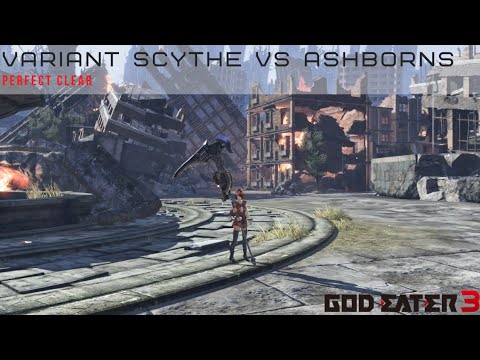 God Eater 3 Variant Scythe vs All Ashborns Perfect Clear