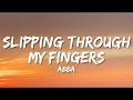 Slipping Through My Fingers ABBA Lyrics