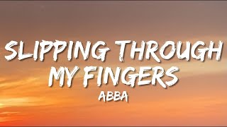 Slipping Through My Fingers - ABBA (Lyrics)