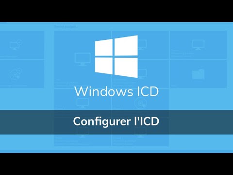 Comment configurer Windows ICD Imaging Configuration Designer