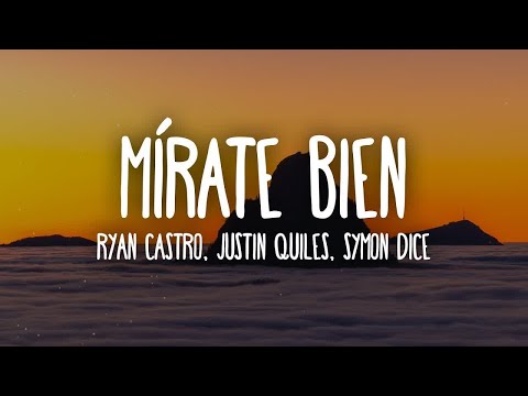 [1 HORA 🕐] Ryan Castro, Justin Quiles, Symon Dice - Mírate Bien (Letra/Lyrics)