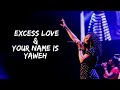 Excess Love Your Name Is Yaweh Sound Of Heaven Worship DCH Worship