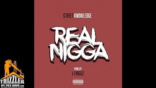 Street Knowledge - Real N*gga [Prod. L-Finguz] [Thizzler.com]