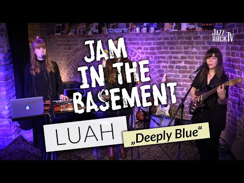 Jam In The Basement – LUAH – Deeply Blue (live at JazzrockTV)