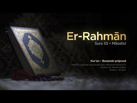 Sura Er Rahman - Milostivi | Kur’an – Bosanski prijevod