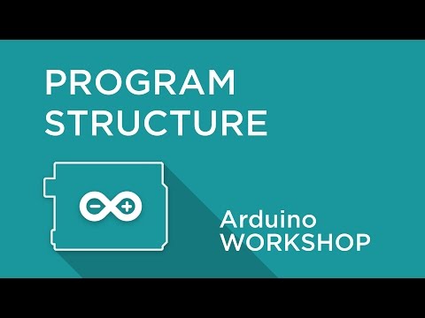 Arduino Workshop Chapter Two Progam Structure Video Tutorial