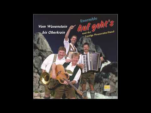 Gruß an Reith - Ensemble Auf geht´s und der lustige Neuneralm Hansl