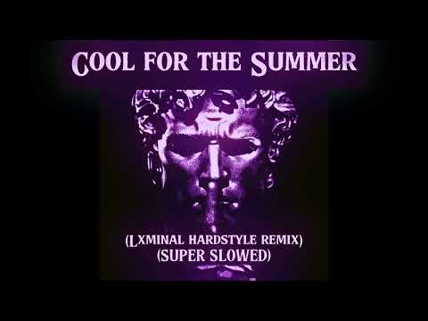 Cool for the Summer (hardstyle remix + SUPER SLOWED)
