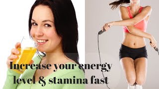 How to increase energy stamina vitality &amp; endurance. Video guide
