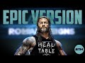 Roman Reigns Theme EPIC Orchestral Version Head Of The Table