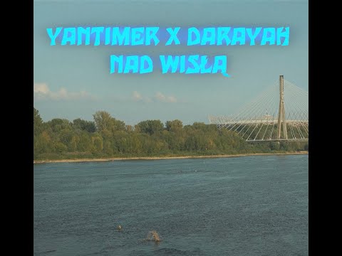 Yantimer x Darayah "Nad Wisłą"