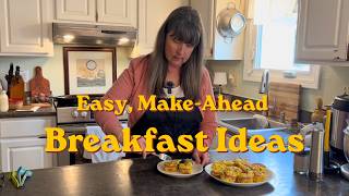 Easy Breakfast Ideas for a Busy Week or Easter Brunch, Homestead Update!