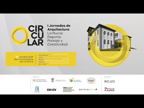 CIRCULAR. I Jornadas de Arquitectura. La Nucía: Deporte, Paisaje y Creatividad – 7/octubre/2021