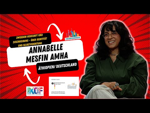 Zwischen Herkunft und Zuschreibung – über Identität und Selbstverortung  Annabelle Mesfin Ahma