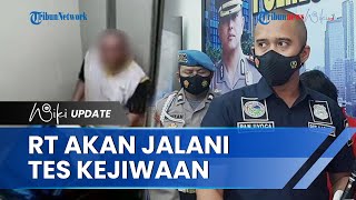 Pelaku Pembunuhan Berinisial RT akan Jalani Tes Kejiwaan Besok, Diprediksi Tes Tidak Cukup Satu Hari