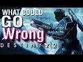 Destiny 2 - What Could Possibly Go Wrong???