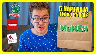 5 NAPI KAJA 11.000 Ft-ból??? MUNCH 5 NAPIG