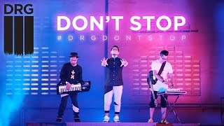 DRG - Don't Stop [Official Video]