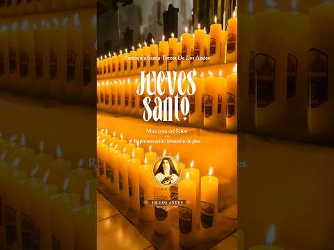 Jueves Santo 2026 🤲🏻 - Parroquia Santa Teresa De Los Andes