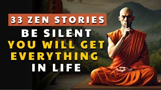 33 Zen Stories | Be Silent You Will Get Everything In Life | Buddhist stories
