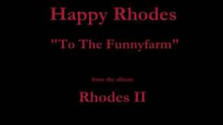 Happy Rhodes - Rhodes II - 10 - "To The Funny Farm" (1986)