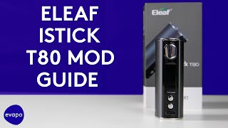 Eleaf iStick T80 Mod Guide
