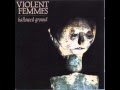 Violent Femmes Sweet Misery Blues