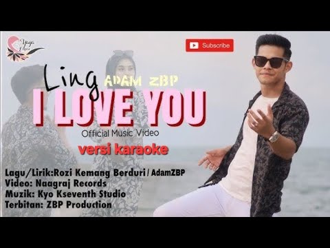 Ling ilove you | Adam ZBP | versi Karaoke