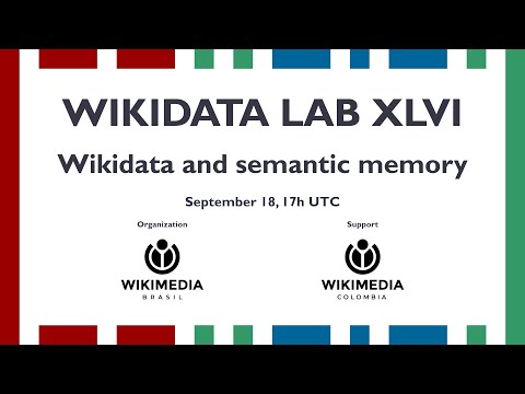 Wikidata Lab XLVI: Wikidata and semantic memory