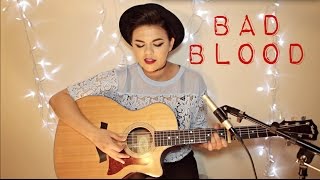 Bad Blood - Taylor Swift ft. Kendrick Lamar Cover