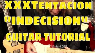 &quot;Indecision&quot; XXXTentacion - Electric Guitar Tutorial