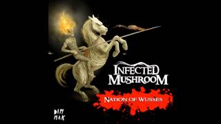 Infected Mushroom - Nation of Wusses