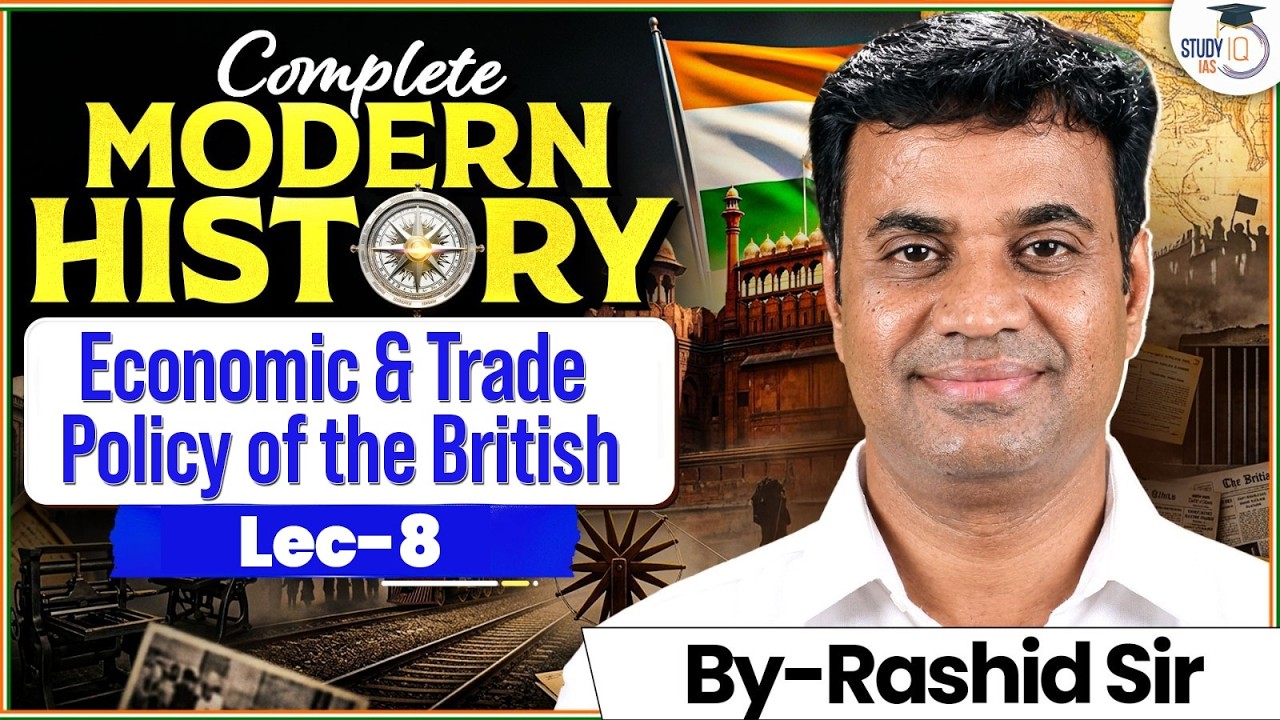 Complete Modern History for UPSC | ECONOMIC & TRADE POLICIES OF BRITISH | Lec 08 | StudyIQ IAS