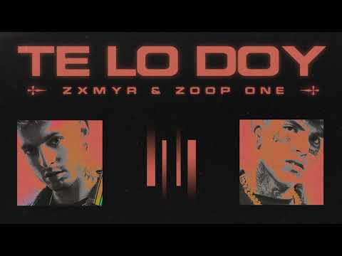 ZXMYR & Zoop One - Te Lo Doy [Audio]