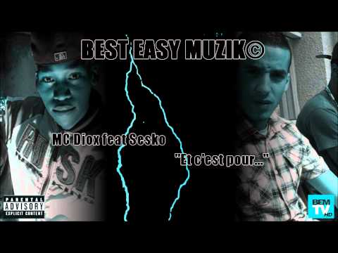 Mc Diox - Et c'est pour... feat Sesko - BEST EASY MUZIK©